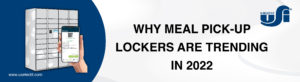 uselectit- Why Meal Pick-Up Lockers are Trending in 2022